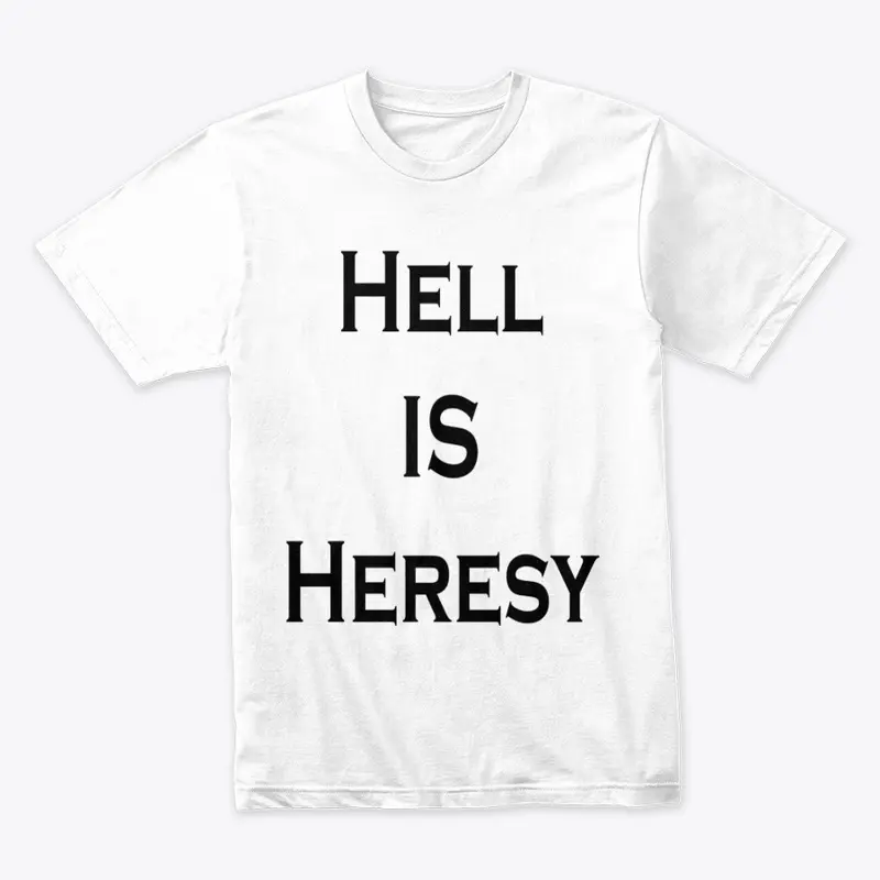 Hell is heresy